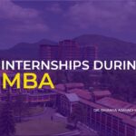 The importance of internships during your MBA program